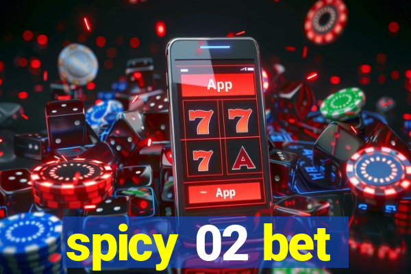 spicy 02 bet